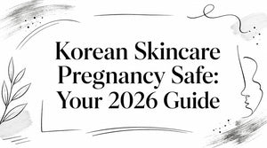 Korean Skincare Pregnancy Safe: Your 2026 Guide