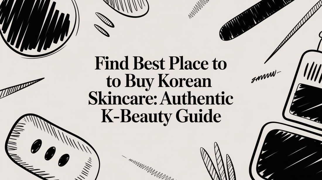 Where to Buy Korean Skincare: An Expert Guide to Finding Authentic K-Beauty