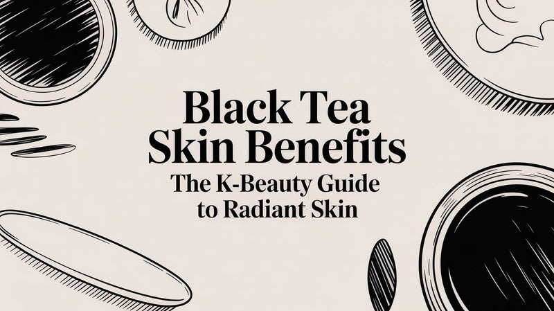 Black Tea Skin Benefits: The K-Beauty Guide to Radiant Skin