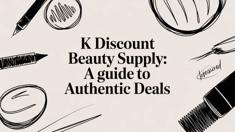 K Discount Beauty Supply: A Guide to Authentic Deals