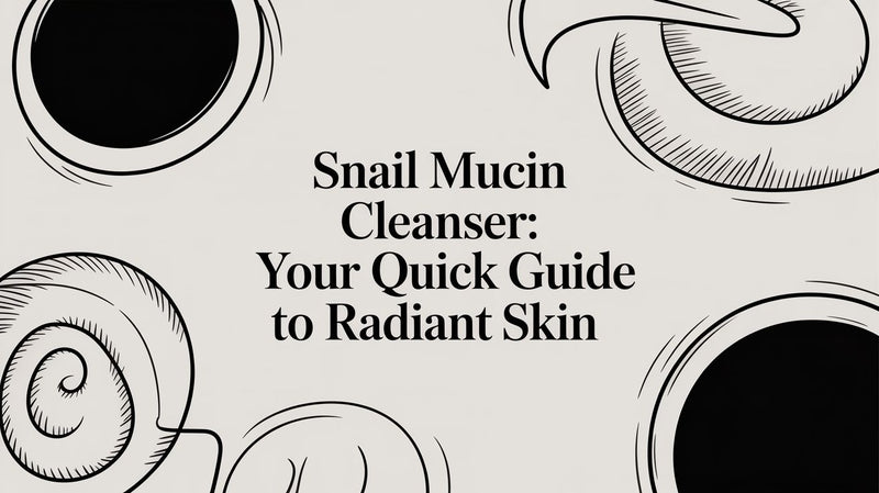 Snail Mucin Cleanser: A Guide to Your First Step in K-Beauty